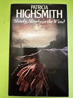 Patricia Highsmith: Slowly, Slowly in the Wind.