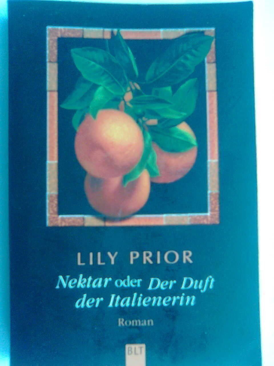 Libri: Lily Prior Nektar oder der Duft der Italienerin – Usato da Basel venduto da Alacant