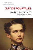 Louis II de Bavière, de Guy de Pourtalès
