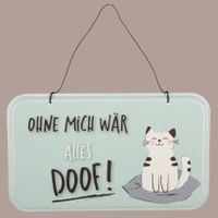 🔥 OHNE MICH WÄR ALLES DOOF Katzen Blechschild🩵20x12 OVP🔥