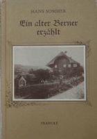 Der Ur-Bärner Hans Sommer (1900-1989) erzählt von früher