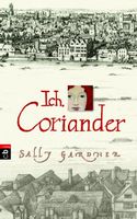 Gardner Sally - Ich, Coriander (geb) / Jugendbuch