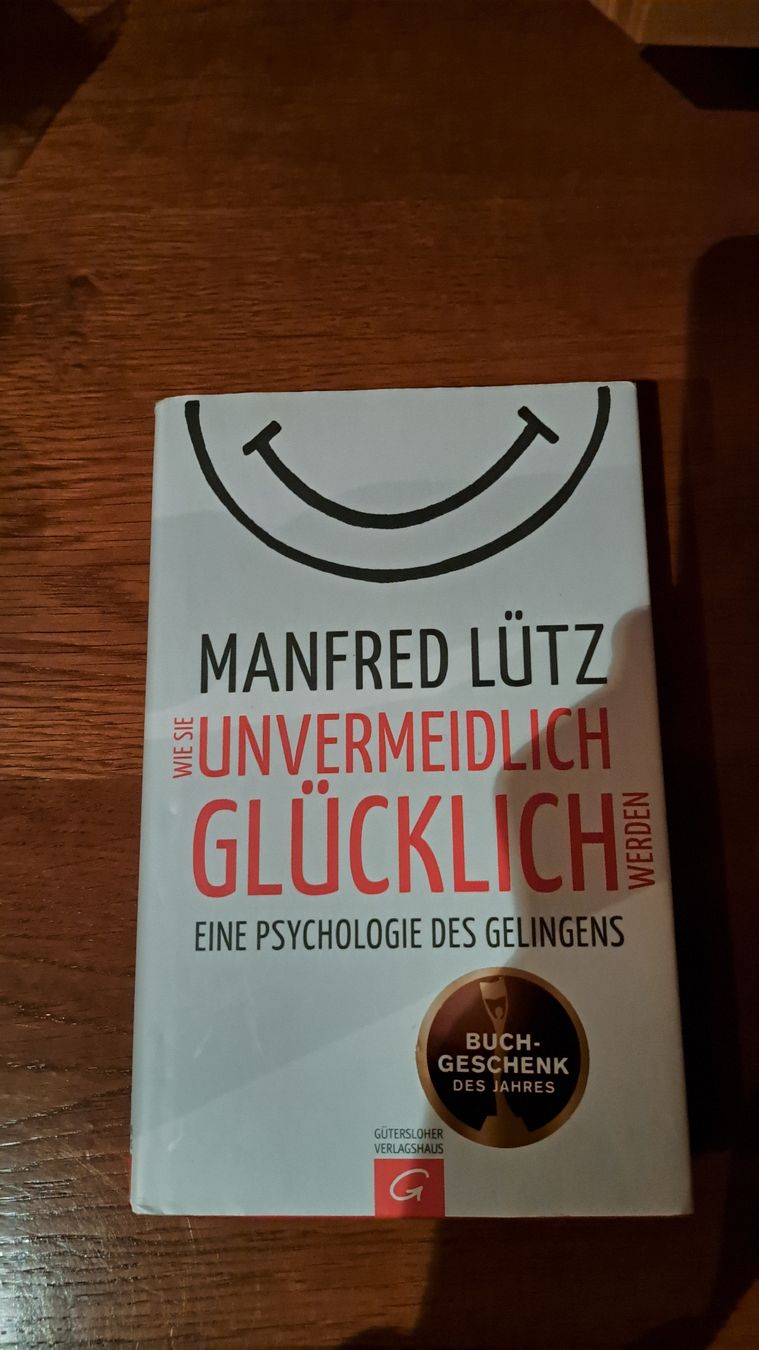 Libri: Manfred Lütz: Unvermeidlich glücklich werden – Nuovo (secondo la descrizione) da Saanen venduto da MountainLove.44