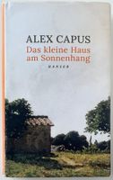 Das kleine Haus am Sonnenhang – Alex Capus – gut gelesen