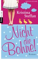 Steffan Kristina - Nicht die Bohne! / Roman