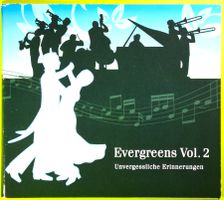 EVERGREENS VOL. 2  /  UNVERGESSLICHE ERINNERUNGEN !