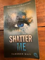 Shatter Me Tahereh Mafi tome 1 deutsch