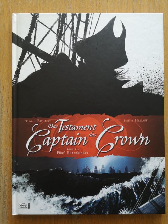 DAS TESTAMENT DES CAPTAIN CROW BAND 1 HC: FÜNF HURENKINDER (Gebraucht ...