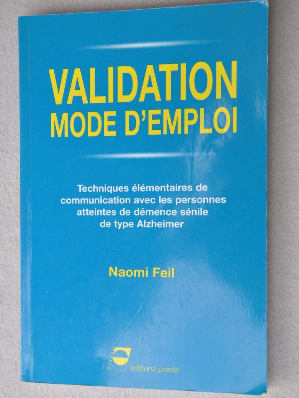 Libri: Validation mode d'emploi - Démence sénile type Alzheimer – Usato da Fully venduto da Minouchka