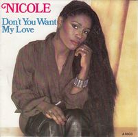 Nicole: Don't You Want My Love 7"