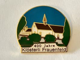 1 Pin Klösterli Frauenfeld 400 Jahre