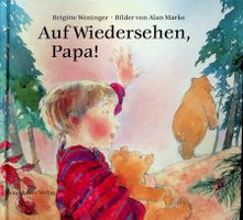 Brigitte Weninger  Aufwiedersehen, Papa Kinder-Bilderbuch