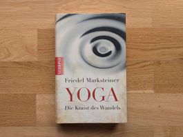 Yoga - Die Kunst des Wandels - Friedel Marksteiner