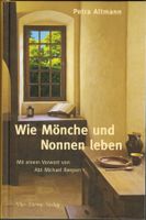 Petra Altmann; Wie Mönche & Nonnen leben