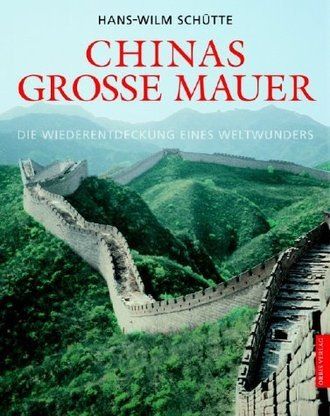 Livres: Chinas grosse Mauer - Die Wiederentdeckung eines Weltwunders – D'occasion à Remetschwil par Hofiii