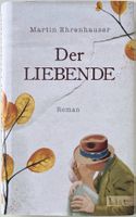Der Liebende – Martin Ehrenhauser – Roman – Hardcover – Top