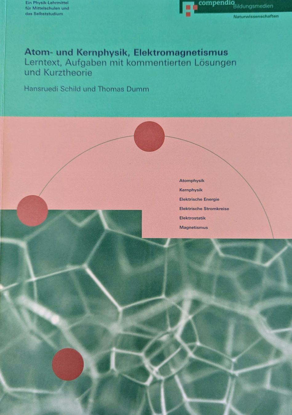 Bücher: COMPENDIO// PHYSIK // ATOM- & KERNPHYSIK, ELEKTROMAGNETISMUS – Gebraucht aus Schliern b Koeniz von Nuvisions