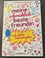 Meine schrecklich beste Freundin und andere Katastrophen