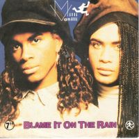 Single7   Milli Vanilli  -- Blame it on thr Rain