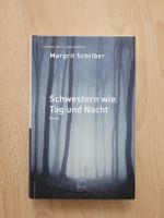 Margrit Schriber: Schwestern wie Tag und Nacht - Roman! 
