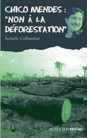 Chico Mendes: "Non à la déforestation"
