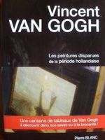 VINCENT VAN GOGH Les peintures disparues