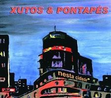 Xutos & Pontapés – Nesta Cidade