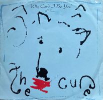 THE CURE - WHY CAN'T I BE YOU?