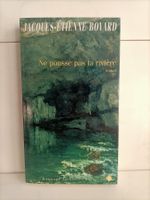 Ne pousse pas la rivière / Jacques-Etienne Bovard / Bernard
