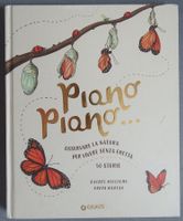 Piano Piano... - Osservare la natura per vivere senza fretta