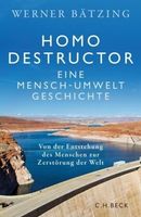 Homo Destructor - Werner Bätzing
