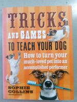 Tricks and Games to Teach Your Dog (Sophie Collins)   ©2012