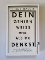 Dein Gehirn weiss mehr als du denkst - Niels Birbaumer