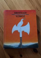 Buch Abenteuer Schweiz Geschichte in Jahrhundertschritten