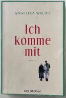 Ich komme mit – Angelika Waldis – Roman – TB – gut gelesen