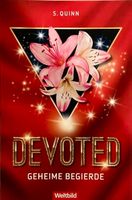 DEVOTED - GEHEIME BEGIERDE - S. QUINN - EROTIK - TASCHENBUCH