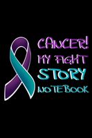 CANCER! MY FIGHT STORY NOTEBOOK