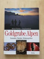 Goldgrube Alpen - Michael Wachtler / Georg Kandutsch