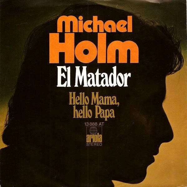 Schallplatten: Michael Holm El Matador Hello Mama, hello Papa - Single – Gebraucht aus Einsiedeln von Dorfrocker