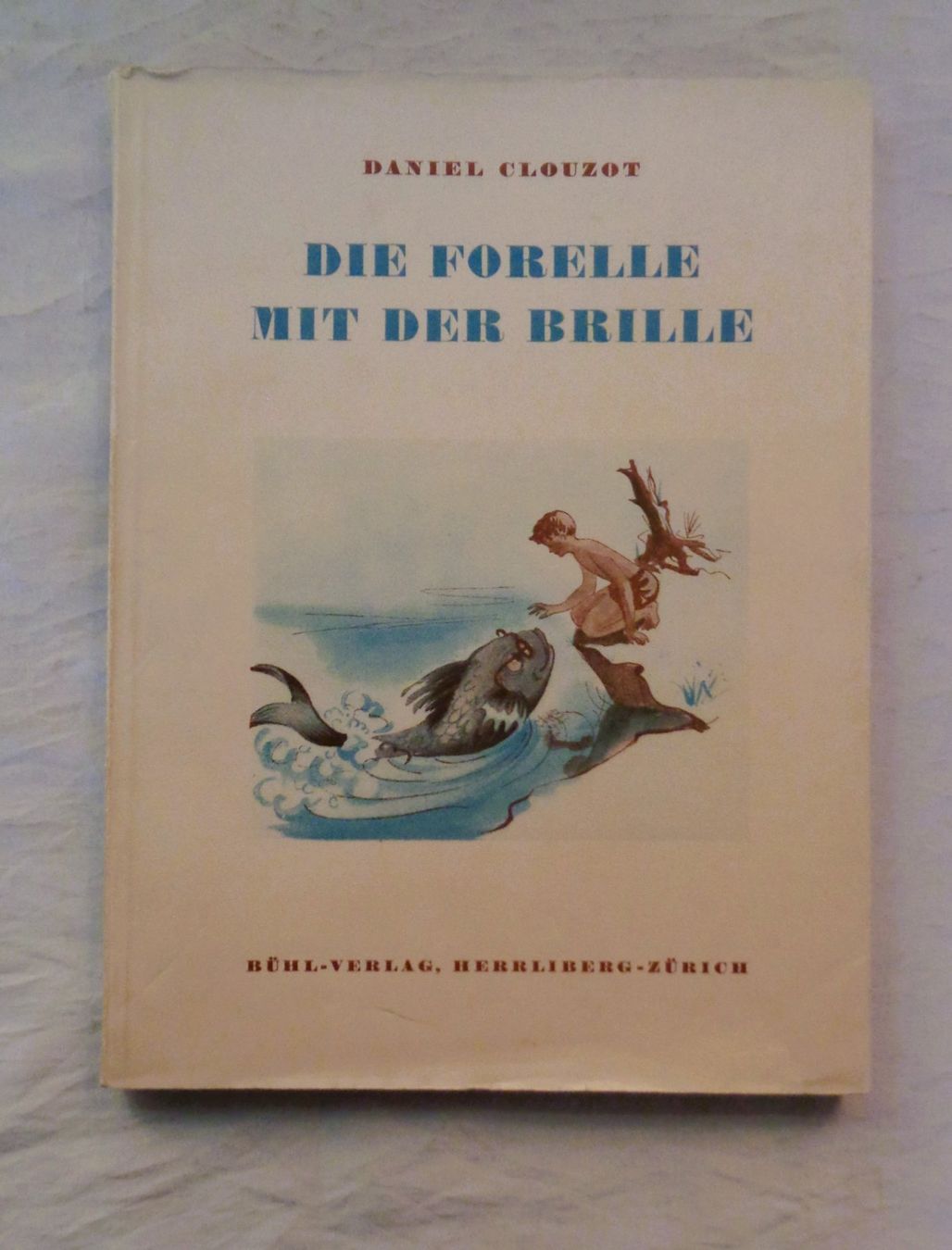 Libri: Die Forelle mit der Brille - Daniel Clouzot / Buch 1945 – Usato da Bellach venduto da JingleJerry
