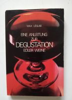 Max Léglise: Anleitung zur Degustation edler Weine. Top!