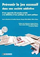 Prévenir le Jeu excessif dans une société addictive (santé)