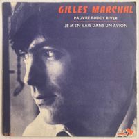 GILLES MARCHAL - PAUVRE BUDDY RIVER / JE M'EN VAIS DANS UN A