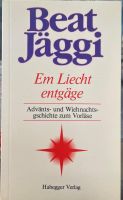 Beat Jäggi: Advents- und Wiehnachtsgschichte zum Vorläse ...