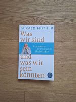 Was wir sind und was wir sein könnten von G. Hüther