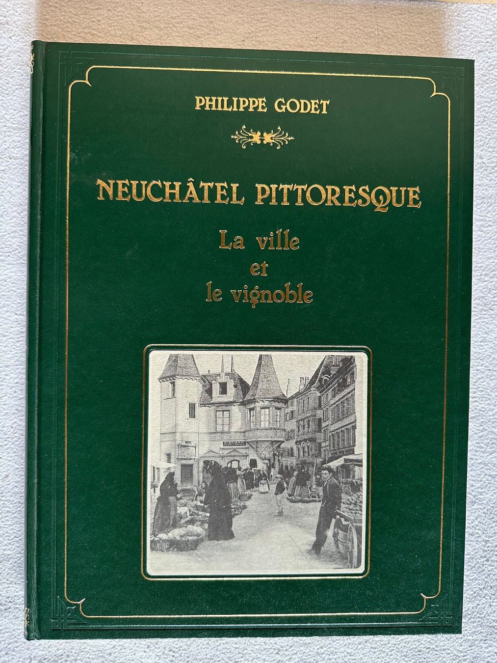 Libri: Livre "Neuchâtel pittoresque" de Philippe Godet – Usato da Ste-Croix venduto da BuffetSC