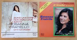 ROSANNA FRATELLO - 2 VINYL SINGLES (VG/VG-)