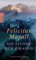 Mayall Felicitas - Die Stunde der Zikaden / Krimi