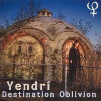 Yendri - Destination Oblivion