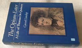 The Opium-Eater A Life of Thomas De Quincey Grevel Lindop HC
